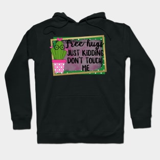 Free Hugs Just Kidding Don't Touch Me Hoodie